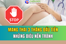 NHỮNG ĐIỀU NÊN TRÁNH KHI MANG THAI 3 THÁNG ĐẦU