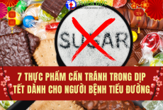 7 THỰC PHẨM CẦN TRÁNH TRONG DỊP TẾT DÀNH CHO NGƯỜI BỆNH TIỂU ĐƯỜNG