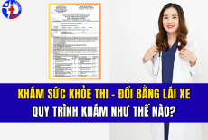 KHÁM SỨC KHỎE THI – ĐỔI BẰNG LÁI XE QUY TRÌNH KHÁM NHƯ THẾ NÀO?
