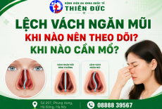 LỆCH VÁCH NGĂN MŨI – KHI NÀO NÊN THEO DÕI? KHI NÀO CẦN MỔ?